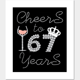 Queen Girl Drink Wine Cheers To 67 Years Old Happy Birthday Posters and Art